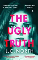 Adevărul urât - Un thriller captivant și original despre partea întunecată a faimei, cu un final pe care nu îl vei vedea venind - Ugly Truth - An addictive and original thriller about the dark side of fame, with an ending you won't see coming