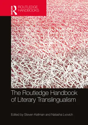 Manualul Routledge de translingvism literar - The Routledge Handbook of Literary Translingualism