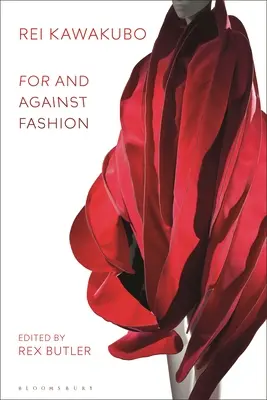 Rei Kawakubo: Pentru și împotriva modei - Rei Kawakubo: For and Against Fashion