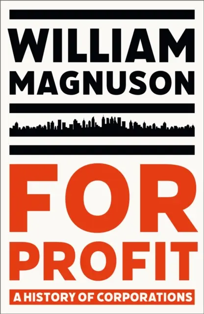 For Profit - O istorie a corporațiilor - For Profit - A History of Corporations