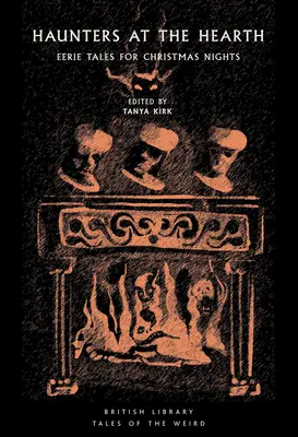 Vânători la vatră: Povești stranii pentru nopțile de Crăciun - Haunters at the Hearth: Eerie Tales for Christmas Nights