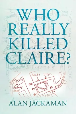 Cine a ucis-o cu adevărat pe Claire? - Who Really Killed Claire?