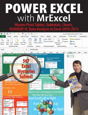 Power Excel cu MrExcel - Master Pivot Tables, Subtotals, Charts, VLOOKUP, IF, Analiza datelor în Excel 2010-2013 - Power Excel with MrExcel - Master Pivot Tables, Subtotals, Charts, VLOOKUP, IF, Data Analysis in Excel 2010-2013