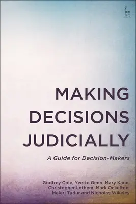 Luarea deciziilor în mod judiciar: Un ghid pentru factorii de decizie - Making Decisions Judicially: A Guide for Decision-Makers