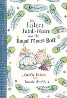 Surorile Saint-Claire și balul regal al șoarecilor - Sisters Saint-Claire and the Royal Mouse Ball