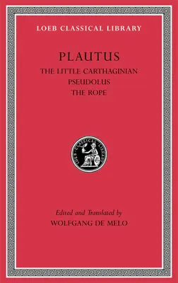 Micul cartaginez. Pseudolus. frânghia - The Little Carthaginian. Pseudolus. the Rope