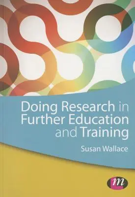 Efectuarea de cercetări în domeniul educației și formării continue - Doing Research in Further Education and Training
