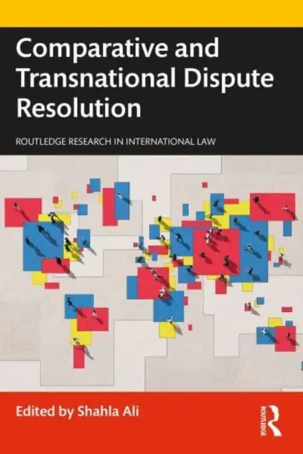Soluționarea comparativă și transnațională a litigiilor - Comparative and Transnational Dispute Resolution