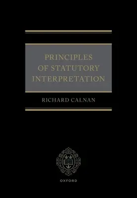 Principles of Statutory Interpretation (Principii de interpretare legislativă) - Principles of Statutory Interpretation