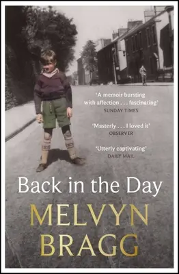 Back in the Day: Melvyn Bragg, prima sa carte de memorii profund afectată - Back in the Day: Melvyn Bragg's Deeply Affecting, First Ever Memoir