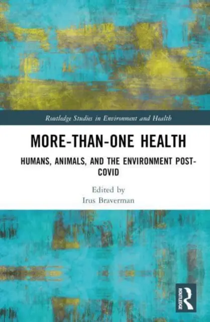 More-than-One Health: Oameni, animale și mediu Post-COVID - More-than-One Health: Humans, Animals, and the Environment Post-COVID