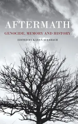 Urmările: Genocid, memorie și istorie - Aftermath: Genocide, Memory and History