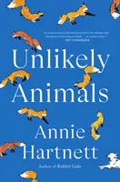 Animale improbabile - O dramă de familie care trebuie citită, amuzantă, emoționantă și înduioșătoare - Unlikely Animals - A must-read, hilarious, heart-warming and moving family drama
