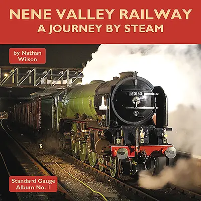 Nene Valley Railway: O călătorie cu aburi - Nene Valley Railway: A Journey by Steam