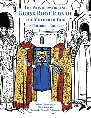 Wonderworking Kursk rădăcină Icoana Maicii Domnului: Carte de colorat - The Wonderworking Kursk Root Icon of the Mother of God: Coloring Book