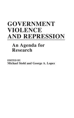 Violența și represiunea guvernamentală: O agendă pentru cercetare - Government Violence and Repression: An Agenda for Research
