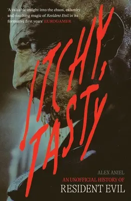 Itchy Tasty: O istorie neoficială a lui Resident Evil - Itchy Tasty: An Unofficial History of Resident Evil