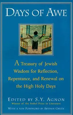 Days of Awe: Un tezaur de înțelepciune evreiască pentru reflecție, pocăință și reînnoire în zilele de mare sărbătoare - Days of Awe: A Treasury of Jewish Wisdom for Reflection, Repentance, and Renewal on the High Holy Days