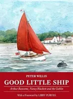O corabie mică și bună - Arthur Ransome, Nancy Blackett și Goblin - Good Little Ship - Arthur Ransome, Nancy Blackett and the Goblin