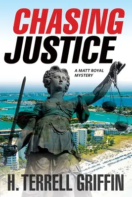 Chasing Justice: Un mister Matt Royalvolumul 9 - Chasing Justice: A Matt Royal Mysteryvolume 9