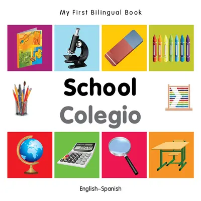 Prima mea carte bilingvă - școală (engleză-spaniolă) - My First Bilingual Book-School (English-Spanish)