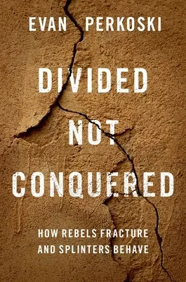 Divizați, nu cuceriți - Cum se fracturează rebelii și cum se comportă indivizii - Divided Not Conquered - How Rebels Fracture and Splinters Behave