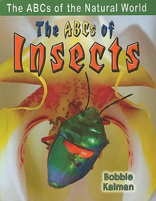 ABC-ul insectelor - The ABCs of Insects