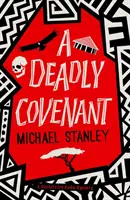 Legământ mortal - Seria detectivului Kubu, premiată și bestseller internațional, revine cu o nouă continuare palpitantă și înfricoșătoare - Deadly Covenant - The award-winning, international bestselling Detective Kubu series returns with another thrilling, chilling sequel