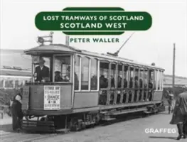 Tramvaie pierdute din Scoția: Scotland West - Lost Tramways of Scotland: Scotland West