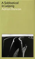 Sabbatical in Leipzig: Pe lista scurtă pentru Premiul Kerry Group pentru romanul irlandez al anului 2021 - Sabbatical in Leipzig: Shortlisted for the 2021 Kerry Group Irish Novel of the Year
