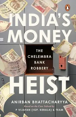 Jaful banilor din India: Jaful de la banca Chelembra - India's Money Heist: The Chelembra Bank Robbery