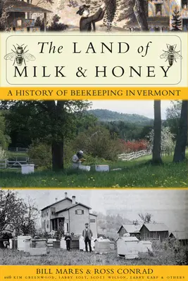 Țara laptelui și a mierii: O istorie a apiculturii în Vermont - The Land of Milk and Honey: A History of Beekeeping in Vermont