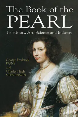 Cartea perlei: Istoria, arta, știința și industria acesteia - The Book of the Pearl: Its History, Art, Science and Industry