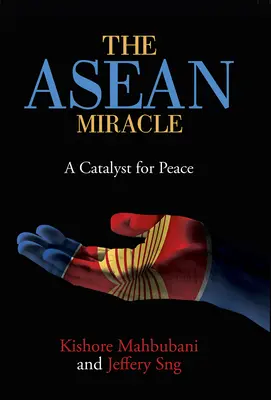 Miracolul ASEAN: Un catalizator pentru pace - The ASEAN Miracle: A Catalyst for Peace