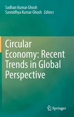 Economia circulară: Tendințe recente în perspectivă globală - Circular Economy: Recent Trends in Global Perspective