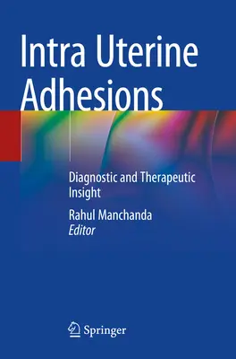 Aderențe intrauterine: Perspective diagnostice și terapeutice - Intra Uterine Adhesions: Diagnostic and Therapeutic Insight