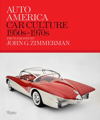 Auto America: Cultura auto: 1950-1970s--Fotografii de John G. Zimmerman - Auto America: Car Culture: 1950s-1970s--Photographs by John G. Zimmerman