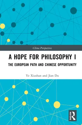 O speranță pentru filosofie I: Calea europeană și oportunitatea chineză - A Hope for Philosophy I: The European Path and Chinese Opportunity