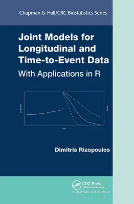 Joint Models for Longitudinal and Time-To-Event Data: Cu aplicații în R - Joint Models for Longitudinal and Time-To-Event Data: With Applications in R