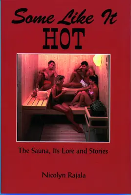 Some Like It Hot: Sauna, tradiția și poveștile sale - Some Like It Hot: The Sauna, Its Lore & Stories