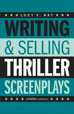 Scrierea și vânzarea scenariilor de thriller: De la pilot TV la lungmetraj - Writing & Selling Thriller Screenplays: From TV Pilot to Feature Film