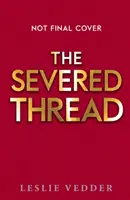 Fusul oaselor: The Severed Thread - Cartea 2 - Bone Spindle: The Severed Thread - Book 2