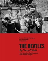 Beatles by Terry O'Neill - Cinci decenii de fotografii, cu imagini nevăzute - Beatles by Terry O'Neill - Five decades of photographs, with unseen images