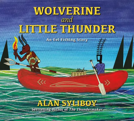 Wolverine și Micul Tunet: O poveste despre pescuitul anghilei - Wolverine and Little Thunder: An Eel Fishing Story