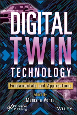 Tehnologia gemenilor digitali: Fundamente și aplicații - Digital Twin Technology: Fundamentals and Applications
