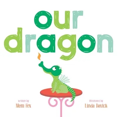 Dragonul nostru - Our Dragon
