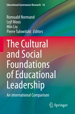 Fundamentele culturale și sociale ale leadership-ului educațional: O comparație internațională - The Cultural and Social Foundations of Educational Leadership: An International Comparison