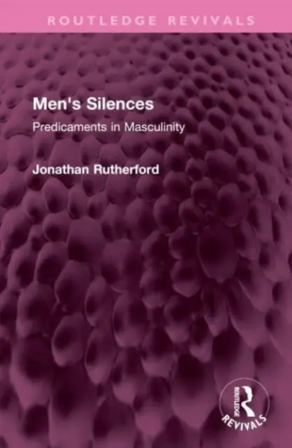 Men's Silences: Predicții în masculinitate - Men's Silences: Predicaments in Masculinity