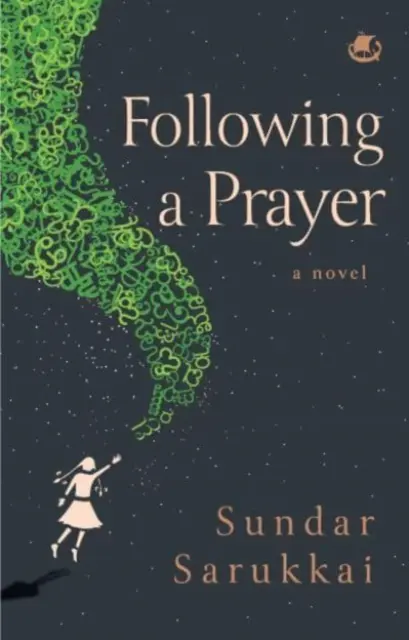 În urma unei rugăciuni : Un roman - Following a Prayer : A Novel