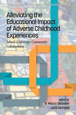 Reducerea impactului educațional al experiențelor nefavorabile din copilărie: Colaborarea școală-universitate-comunitate - Alleviating the Educational Impact of Adverse Childhood Experiences: School-University-Community Collaboration